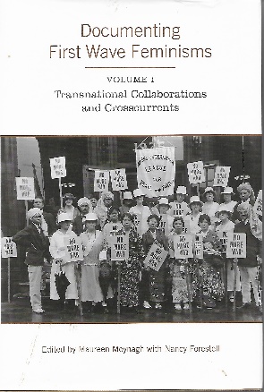 Documenting First Wave Feminisms, Vol I Documenting First Wave Feminisms, Vol I