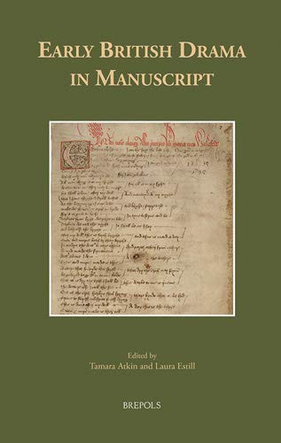 Early British Drama in Manuscript Early British Drama in Manuscript